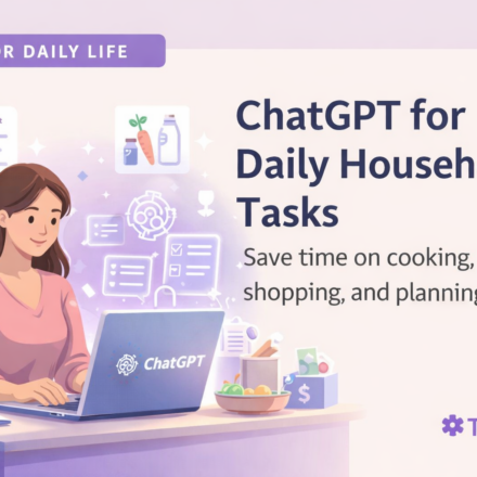 How to use ChatGPT for daily household tasks like cooking, shopping, and budgeting